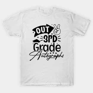 Last Day Autographs School 3Rd Grade Teacher Student T-Shirt